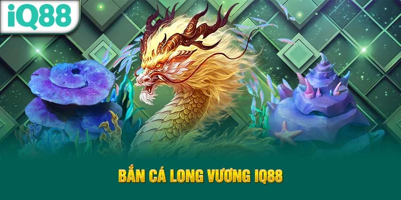 ban-ca-long-vuong-iq88