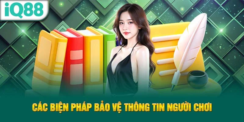 cac-bien-phap-bao-ve-thong-tin-nguoi-choi
