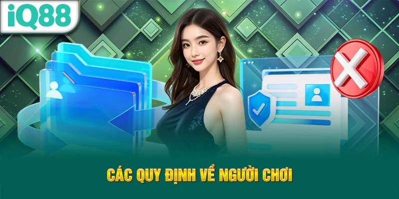 cac-quy-dinh-ve-nguoi-choi