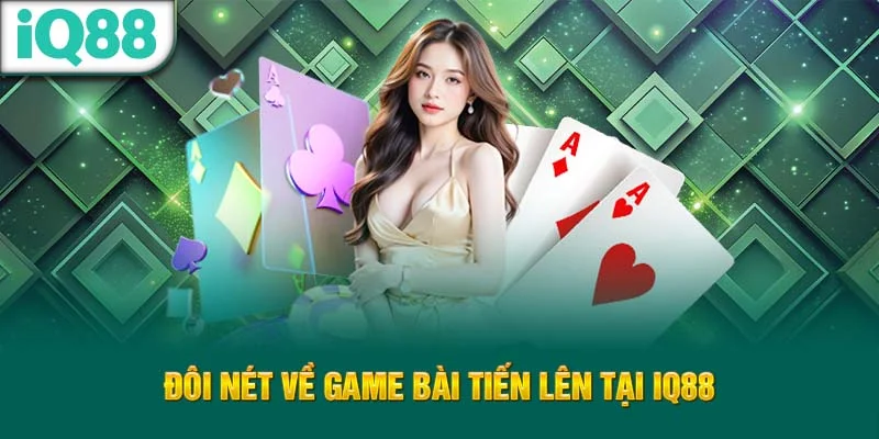 doi-net-ve-game-bai-tien-len-tai-iq88