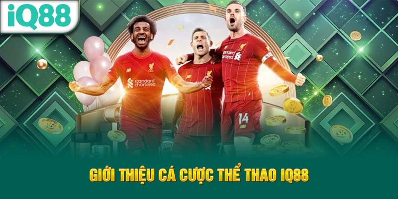 gioi-thieu-ca-cuoc-the-thao-iq88