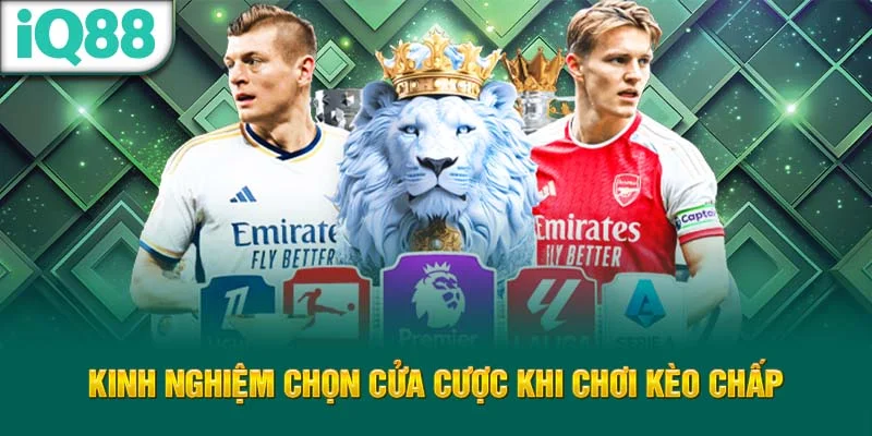 kinh-nghiem-chon-cua-cuoc-khi-choi-keo-chap