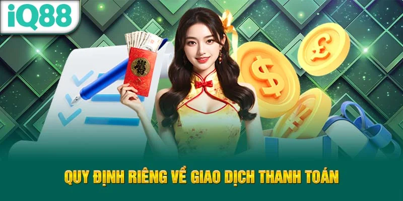 quy-dinh-rieng-ve-giao-dich-thanh-toan