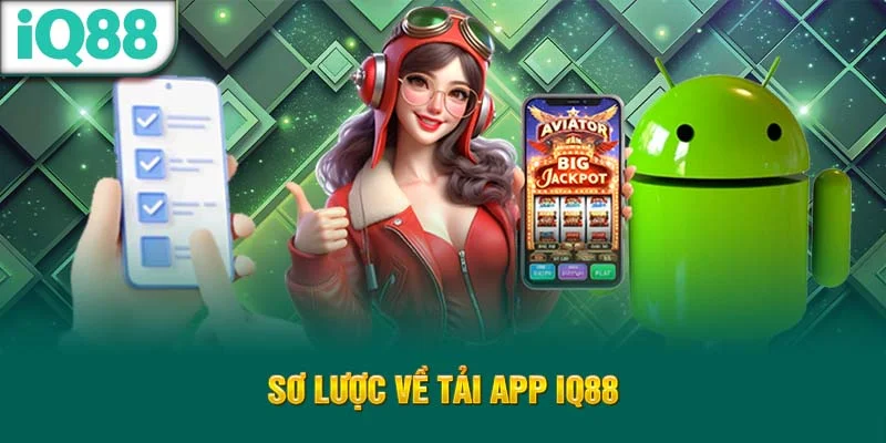 so-luoc-ve-tai-app-iq88