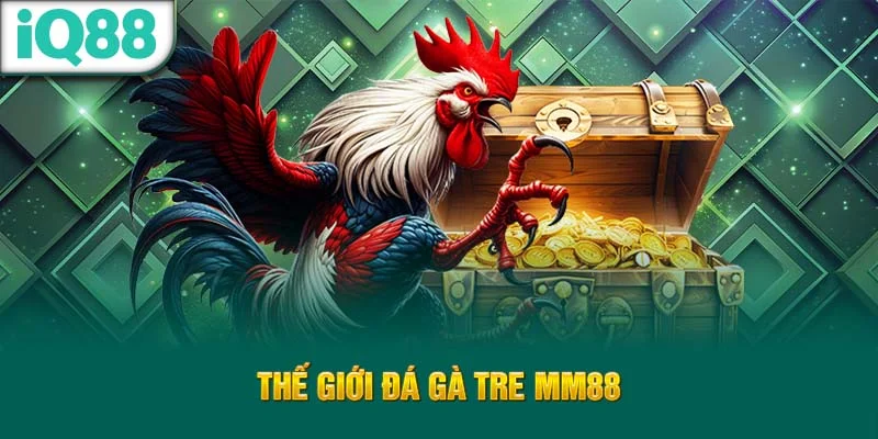 the-gioi-da-ga-tre-iq88