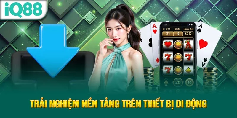 trai-nghiem-nen-tang-tren-thiet-bi-di-dong