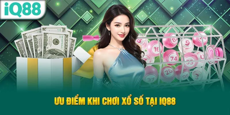 uu-diem-khi-choi-xo-so-tai-iq88